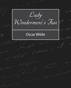 Lady Windermere's Fan Oscar Wilde Wilde, Oscar Wilde