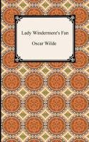 Lady Windermere's Fan Oscar Wilde, Wilde Oscar