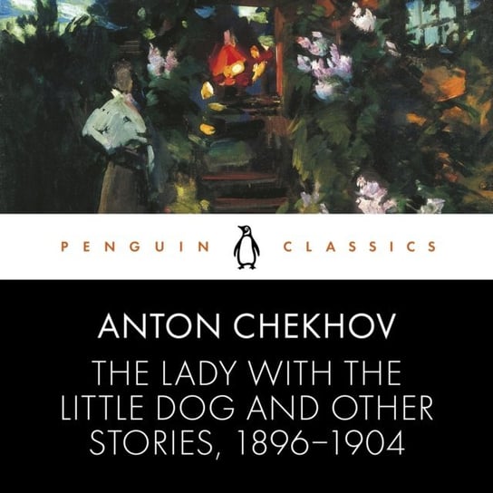 Lady with the Little Dog and Other Stories, 1896-1904 Chekhov Anton