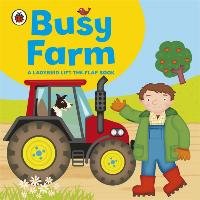 Ladybird lift-the-flap book: Busy Farm Archer Amanda