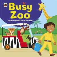 Ladybird lift-the-flap book: Busy Zoo Penguin Books Ltd.