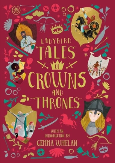 Ladybird Tales of Crowns and Thrones: With an Introduction From Gemma Whelan Battle-Felton Yvonne, Soundar Chitra