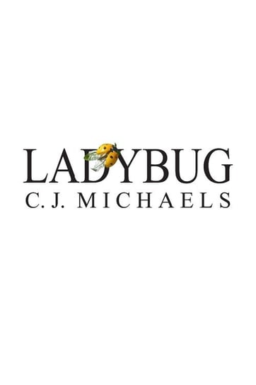Ladybug C. J. Michaels
