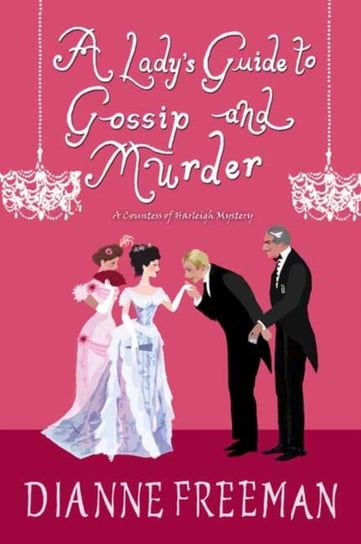 Ladys Guide to Gossip and Murder Dianne Freeman