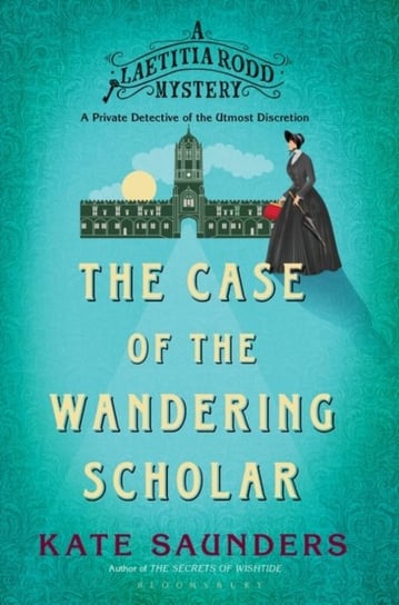 Laetitia Rodd and the Case of the Wandering Scholar Kate Saunders