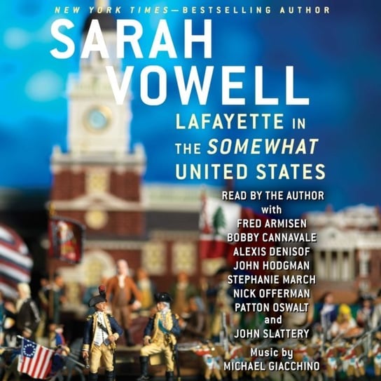 Lafayette in the Somewhat United States Vowell Sarah