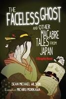 Lafcadio Hearn's The Faceless Ghost and Other Macabre Tales from Japan Wilson Sean Michael