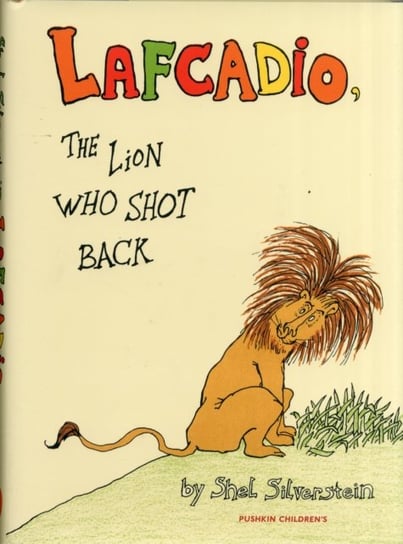 Lafcadio. The Lion Who Shot Back Silverstein Shel