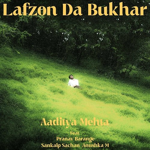 Lafzon Da Bukhar Anushka M, Sankalp Sachan, Aaditya Mehta feat. Pranav Barange