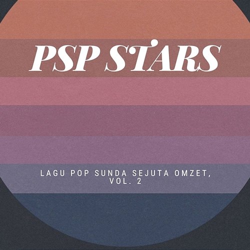 Lagu Pop Sunda Sejuta Omzet, Vol. 2 PSP Stars