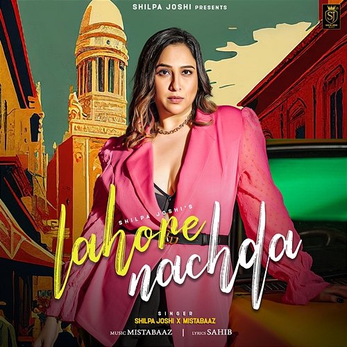 Lahore Nachda Shilpa Joshi & Mista Baaz