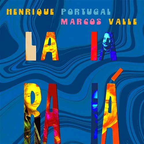 Laiaraiá Henrique Portugal & Marcos Valle