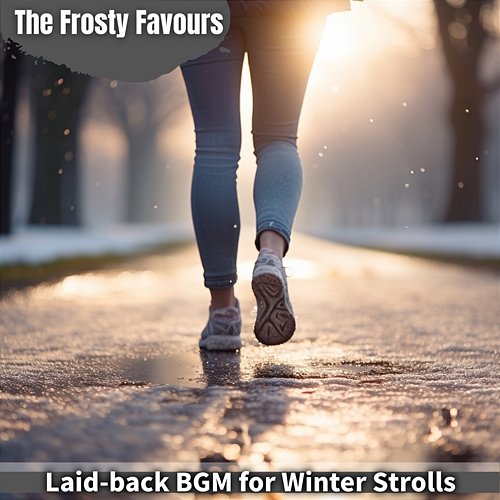 Laid-back Bgm for Winter Strolls The Frosty Favours