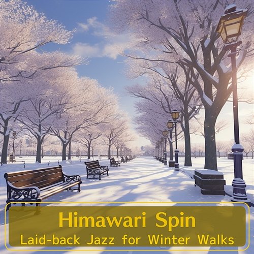 Laid-back Jazz for Winter Walks Himawari Spin