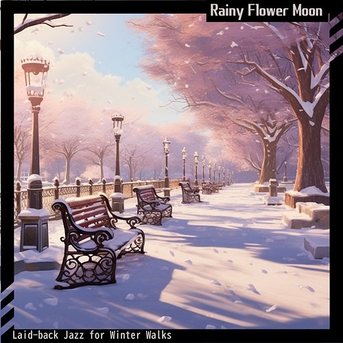 Laid-back Jazz for Winter Walks Rainy Flower Moon
