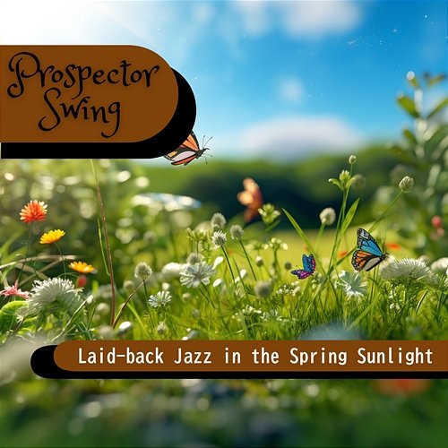 Laid-back Jazz in the Spring Sunlight Prospector Swing
