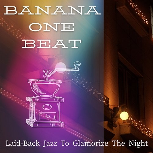 Laid-back Jazz to Glamorize the Night Banana One Beat