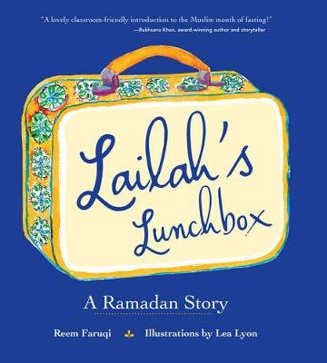 Lailah's Lunchbox: A Ramadan Story Faruqi Reem