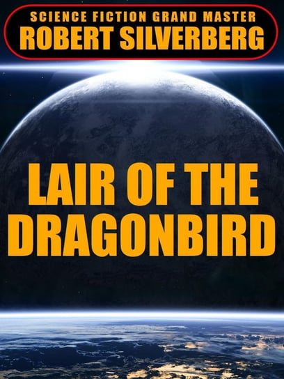 Lair of the Dragonbird Robert Silverberg
