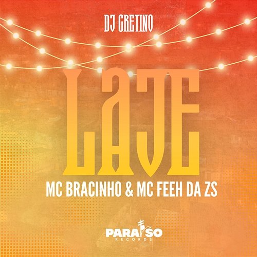 Laje FIRMAH, DJ Cretino, mc feeh da zs, Paraíso Records, Mc Bracinho