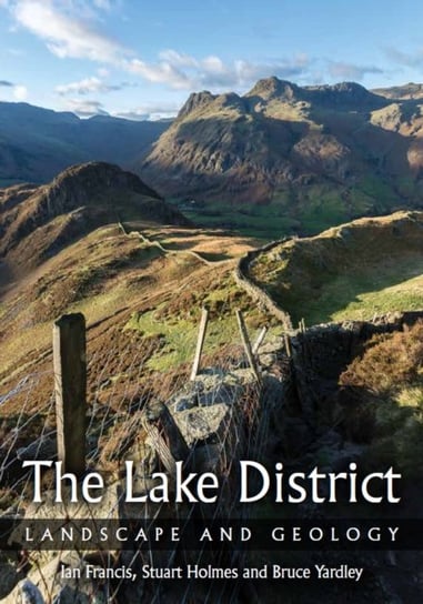 Lake District: Landscape and Geology Opracowanie zbiorowe