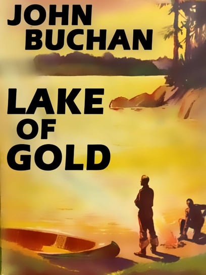Lake of Gold John Buchan