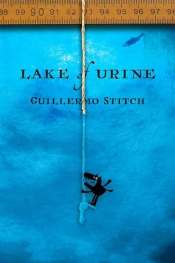 Lake of Urine: A Love Story Guillermo Stitch