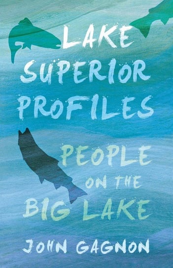 Lake Superior Profiles Gagnon John