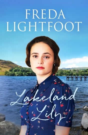 Lakeland Lily. An emotional tale of love and loss Lightfoot Freda