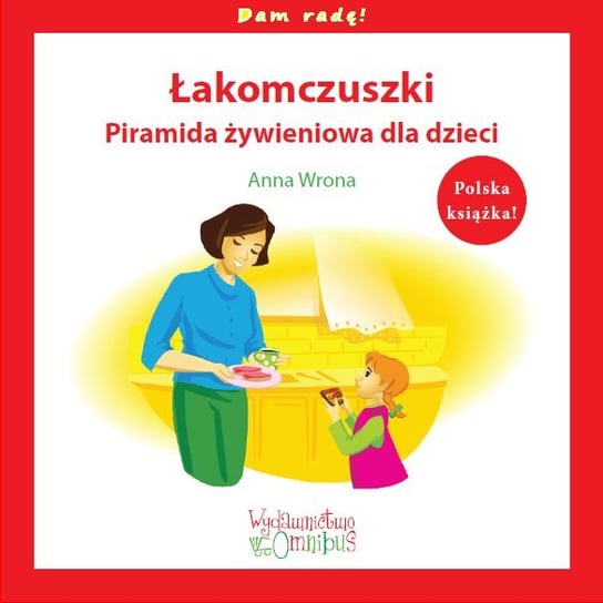 Łakomczuszki. Piramida żywieniowa dla dzieci - ebook PDF Wrona Anna