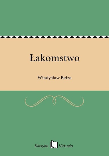 Łakomstwo Bełza Władysław