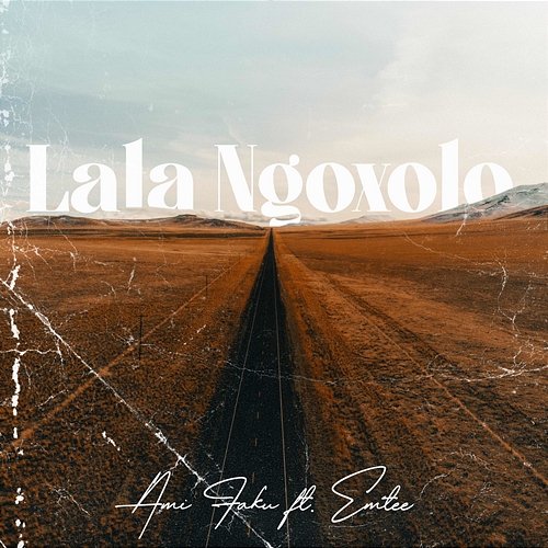 Lala Ngoxolo Ami Faku feat. Emtee
