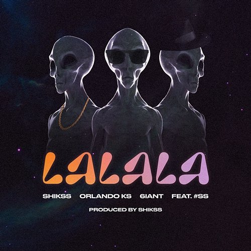 LALALA Shikss, Orlando KS & 6iant feat. T4L