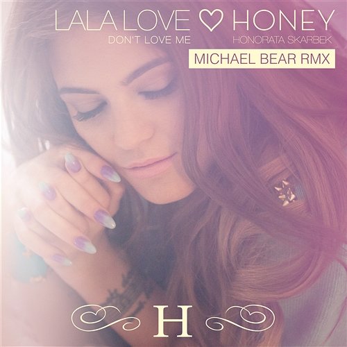 Lalalove (Don't Love Me) Honey - Honorata Skarbek
