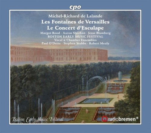 Lalande Les Fontaines de Versailles; Le Concert d’Esculape Boston Early Music Ensemble