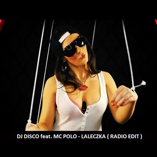 Laleczka taka jak Ty DJ Disco feat. MC Polo