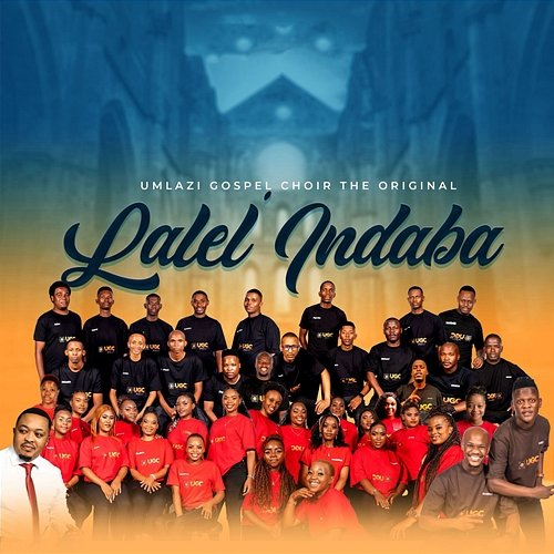Lalel'Indaba Umlazi Gospel Choir The Original