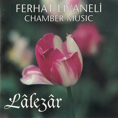 Lalezar Ferhat Livaneli, Swedish Radio Orchestra, Amici Quartet, Anders Dahl