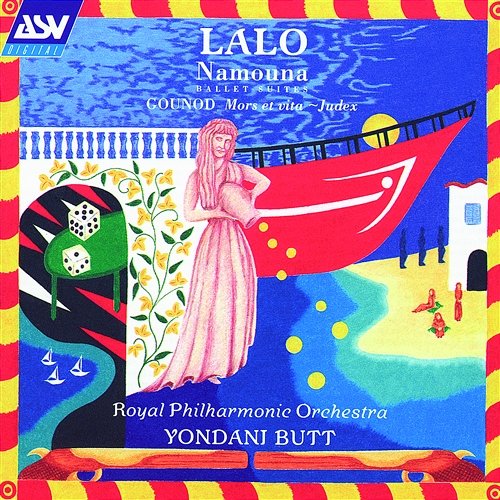 Lalo: Namouna Ballet Suites Royal Philharmonic Orchestra, Yondani Butt