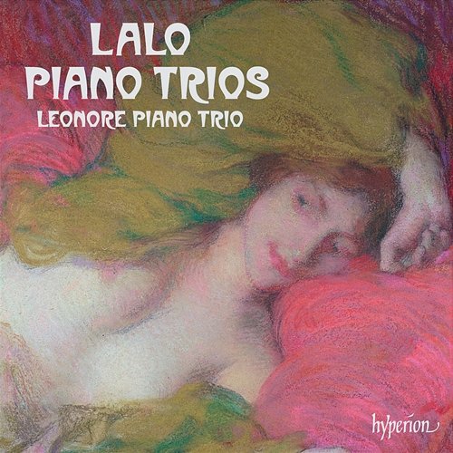 Lalo: Piano Trios Nos. 1, 2 & 3 Leonore Piano Trio