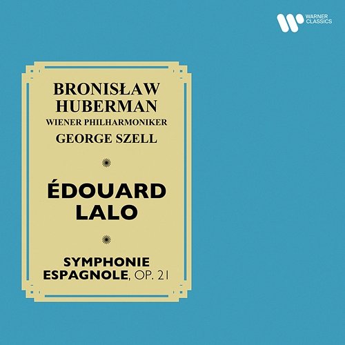 Lalo: Symphonie espagnole, Op. 21 Bronisław Huberman, Wiener Philharmoniker & George Szell