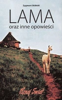 Lama oraz inne opowieści Skibicki Zygmunt