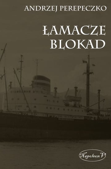 Łamacze blokad Perepeczko Andrzej