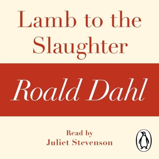 Lamb to the Slaughter (A Roald Dahl Short Story) Dahl Roald