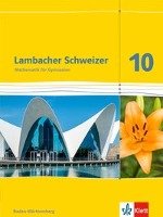 Lambacher Schweizer. 10. Schuljahr. Schülerbuch. Neubearbeitung. Baden-Württemberg Klett Ernst /Schulbuch, Klett