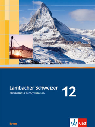 Lambacher Schweizer. 12. Schuljahr. Schülerbuch. Bayern Klett Ernst /Schulbuch, Klett
