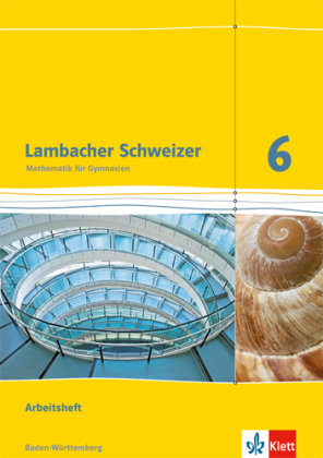 Lambacher Schweizer. 6. Schuljahr. Arbeitsheft plus Lösungsheft. Neubearbeitung. Baden-Württemberg Klett Ernst /Schulbuch, Klett