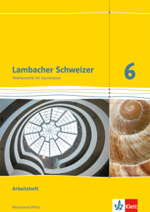 Lambacher Schweizer. 6. Schuljahr. Arbeitsheft plus Lösungsheft. Neubearbeitung. Rheinland-Pfalz Klett Ernst /Schulbuch, Klett