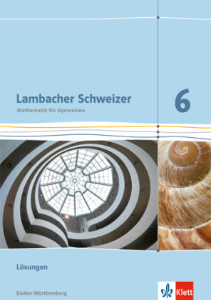 Lambacher Schweizer. 6. Schuljahr. Lösungen. Neubearbeitung. Baden-Württemberg Klett Ernst /Schulbuch, Klett