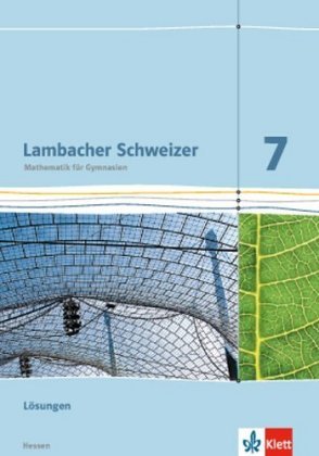 Lambacher Schweizer. 7. Schuljahr G8. Lösungen. Neubearbeitung. Hessen Klett Ernst /Schulbuch, Klett Ernst Verlag Gmbh